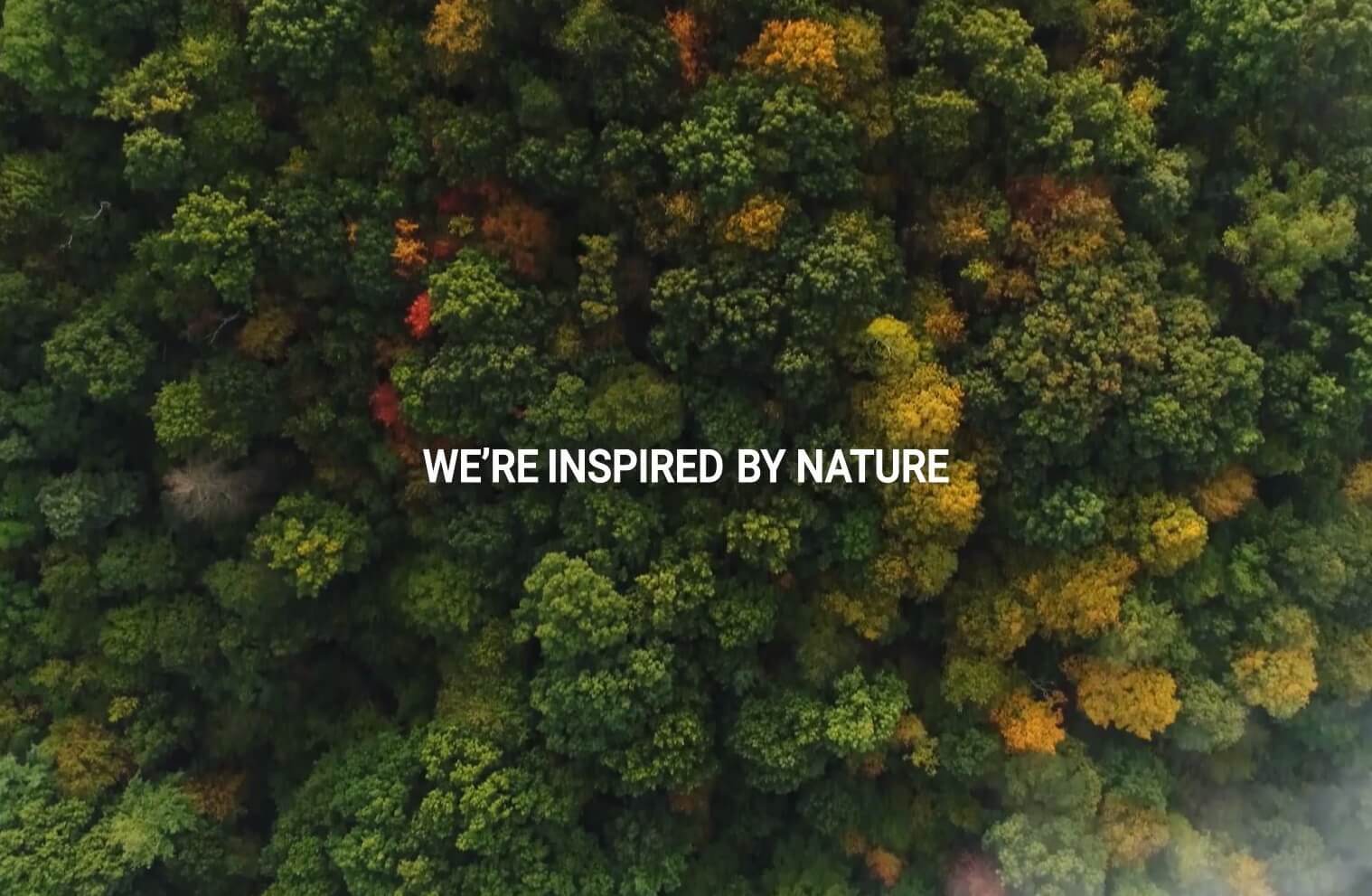 We're inspired by nature