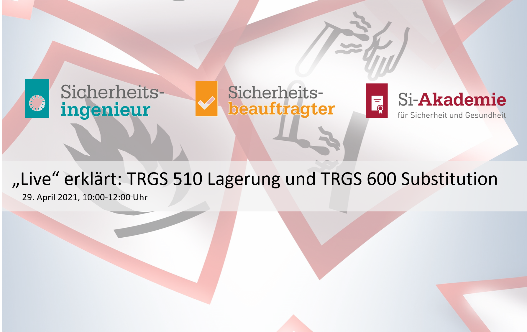 Webinar "Gefahrstoffe: TRGS 510 Lagerung und TRGS 600 Substitution" vom 29.04.2021