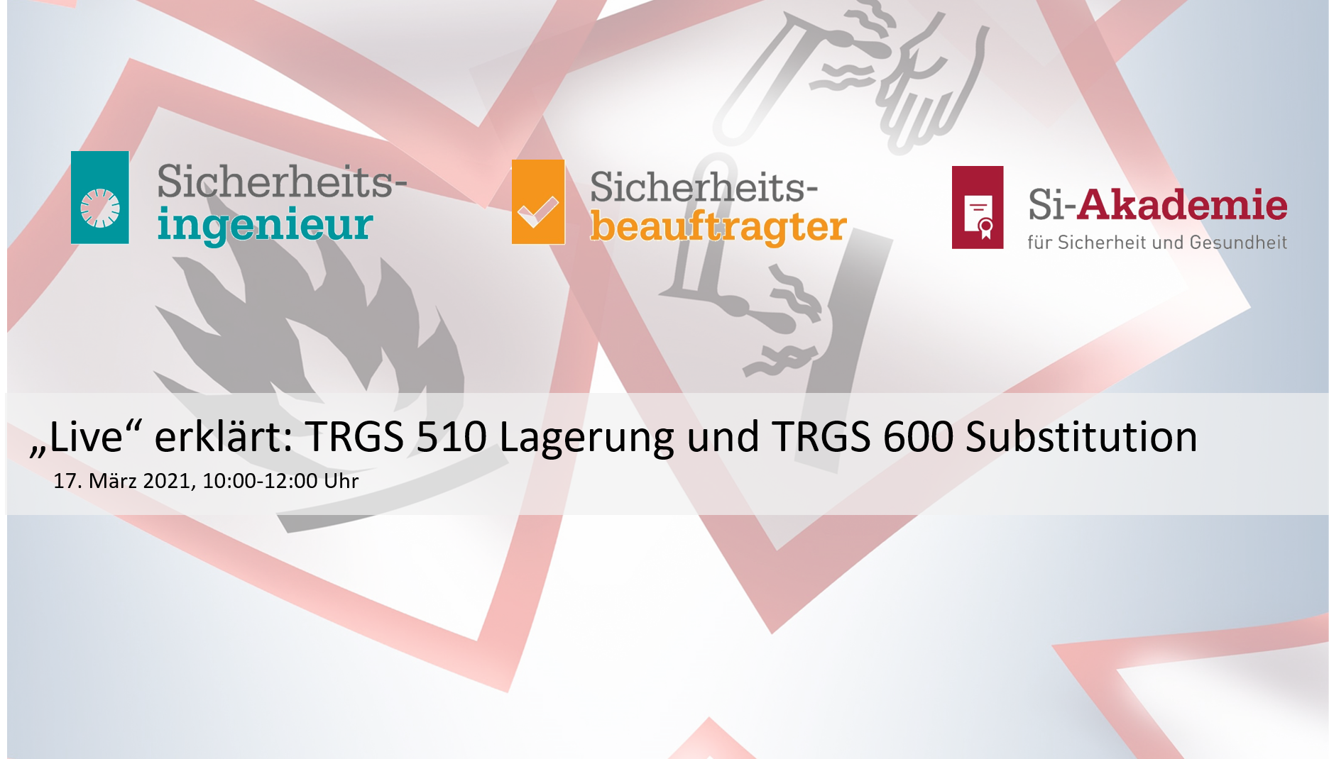 Webinar "Gefahrstoffe: TRGS 510 Lagerung und TRGS 600 Substitution" vom 17.03.2021